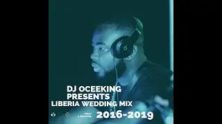 LIBERIAN MUSIC WEDDING MIX BY DJOCEEKING #LIBERIANMUSIC#