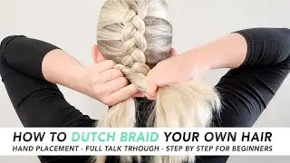 How To Dutch Braid Your Own Hair (THE EASIEST 5 MINUTE BRAID!) Real-Time Talk Through - PART 1 [CC]