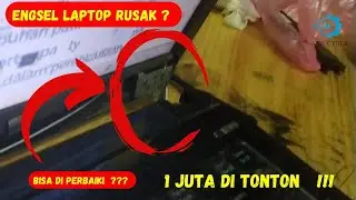 PERBAIKAN ENGSEL LAPTOP, TONTON CARA INI KALIAN AKAN DAPAT ILMU BERHARGA!!!