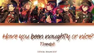 【ES】 Have you been naughty or nice? - Flambé! 「KAN/ROM/ENG/IND」