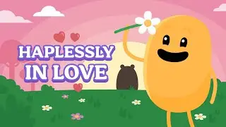 Dumb Ways to Die: Haplessly in Love