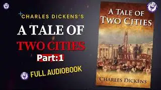 A Tale of Two Cities by Charles Dickens - Full Audiobook | Part:1 | Niladri's Audioroom