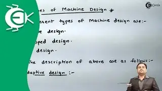 What are the Types of Machine Design - Introduction to Design of Machine - Design of Machine