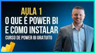 Aula 1 -  O que é Power BI e como Instalar - Curso de Power BI Gratuito