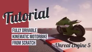 Fully Drivable Kinematic Motorbike (Motorcycle) from Scratch - Unreal Engine 5 Blueprints Tutorial