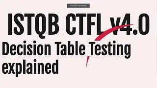 ISTQB v4.0 Decision Table Testing explanation with examples