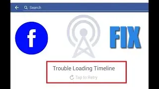 How To Fix Trouble Loading Timeline (Tap To Retry) In Facebook