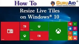 How to Resize Live Tiles on Windows® 10 - GuruAid