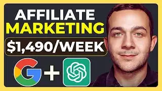 Affiliate Marketing: Earn $1490/Week with Google + ChatGPT