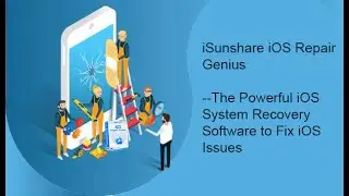 iSunshare iOS Repair Genius--The Powerful iOS System Recovery Software to Fix iOS  Issues