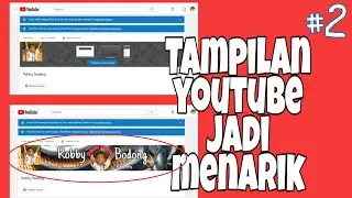 Tampilan youtube jadi menarik!![cara buat baner youtube]