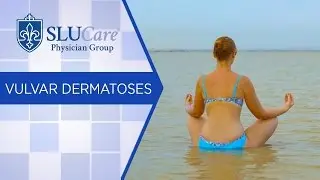 Treating Vulvar Dermatoses at SLUCare Dermatology