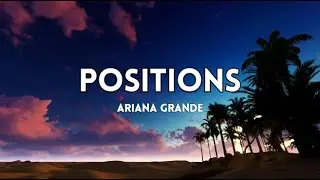 Ariana Grande - Positions (Lyrics)