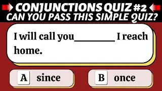 Conjunctions Quiz #2 | Can you pass this simple English Grammar Quiz? |