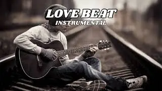 [ FREE ] Love Beat Instrumental Type Beat Latest 2024