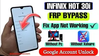 infinix Hot 30i Frp Bypass | Google Account Unlock Without Pc | Fix App Not Working 💯 | No Xshare