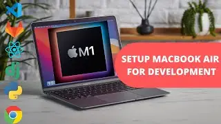 How To Setup A New MacBook Air M1 For Software Development