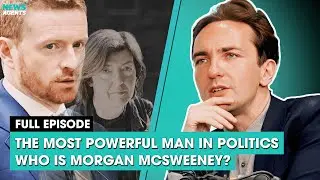 The most powerful man in politics - who is Morgan McSweeney? | The News Agents