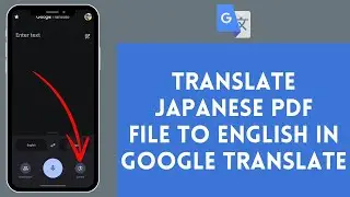 How to Translate Japanese PDF File to English on Google Translate