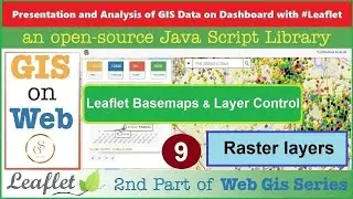 Raster Layer as Basemaps & Layers Control | GIS Data on Web with Leaflet JS API | 9 | 