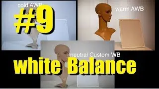 9# - White Balance - Photography basics