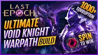 1.1 Updated | GIGATANKY Warpath Void Knight - 1000+ Corruption | Last Epoch Build Guide