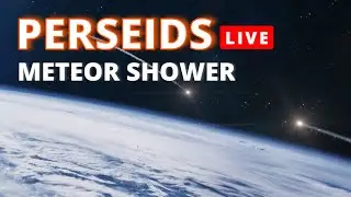 LIVE CAM PERSEIDS METEOR SHOWER 2024