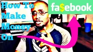 How To Make Money On Facebook 2017 Training For Beginners!