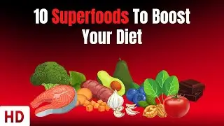 10 Superfoods To Boost Your Diet