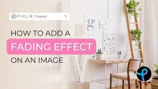 How to Add a Fading Effect to an Image in PIXLR