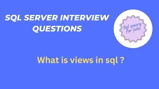 What is views in Sql |SQL server Interview|SQL Server|