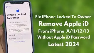 iPhone Locked To Owner How To Unlock iPhone 8/X/11/12/13  iF Forgot Apple iD Password ( 2024)