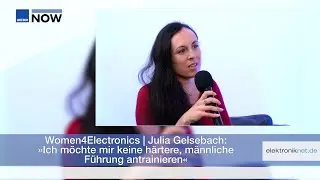 Women4Electronics | Julia Gelsebach: »Ich möchte mir keine härtere, männliche Führung antrainieren«