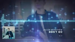 Jacob Merrithew - Don’t Go (Official Audio)