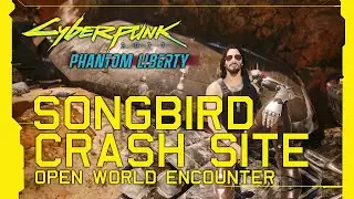 Cyberpunk 2077: Phantom Liberty - Songbird Crash Site Open World Encounter [Update 2.0]