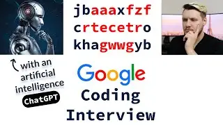 Google Coding Interview With An Artificial Intelligence (ChatGPT)