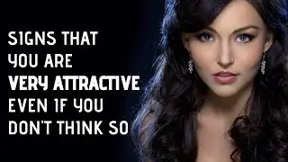 5 Signs You're Attractive (Even if You Don't Think So!)