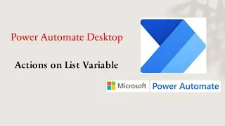 Actions on List Variable in Power Automate Desktop | Power Automate Desktop | Microsoft | RPA |