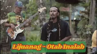 Lijuanag - Otab Inalab (Music Video)