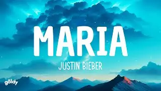 Justin Bieber - Maria (Lyrics)