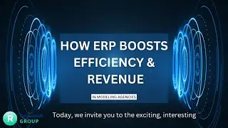 How ERP Drives Operational Excellence and Revenue Growth in Modeling Agencies