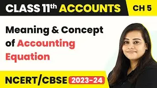 Meaning and Concept of Accounting Equation - Accounting Equation | Class 11 Accounts (2022-23)