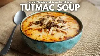 High Nutrition Turkish Lentil and Noodle Soup, Tutmac Corbasi