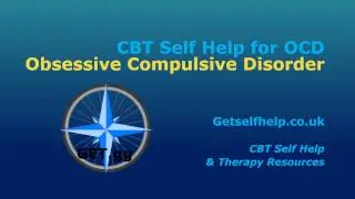 CBT Self Help for OCD - Obsessive Compulsive Disorder
