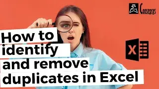 How to identify and remove duplicates in Excel - Step by Step Tutorial