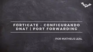 FORTIGATE - DNAT | PORT FORWARDING