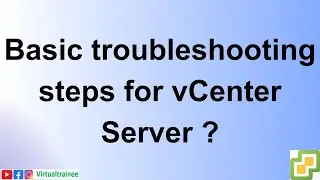 Basic troubleshooting steps for vCenter Server || Troubleshooting of VCSA ||  vCenter Server