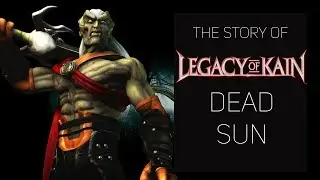 The Story of The Legacy of Kain: Dead Sun