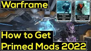 [Warframe] How to Get Primed Mods 2022