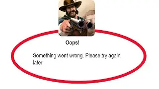 Fix West Gunfighter Oops Something Went Wrong Error Please Try Again Later